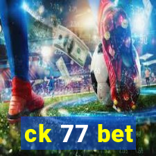 ck 77 bet